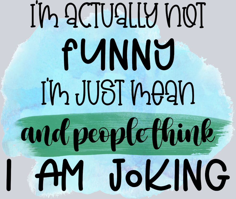 Sarcasm Funny I'm Joking - STK05327