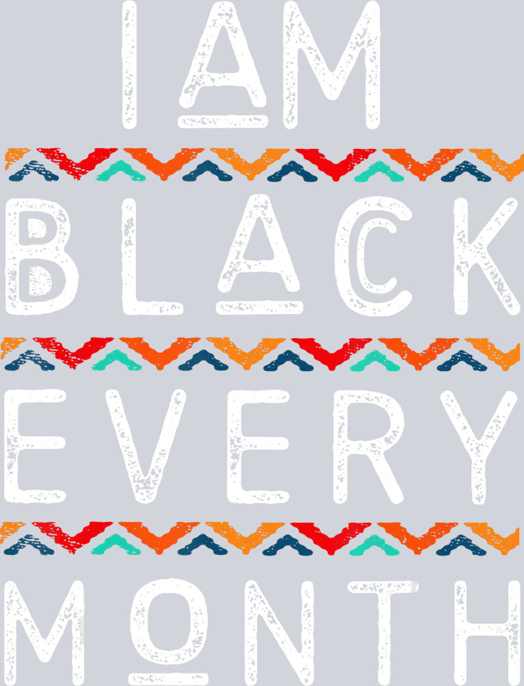 I Am Black Every Month 4 - STK02845