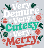 Very Demure Very Cutesy Very Merry - STK06306