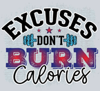 Excuses Dont Burn Calories 1 - STK06681