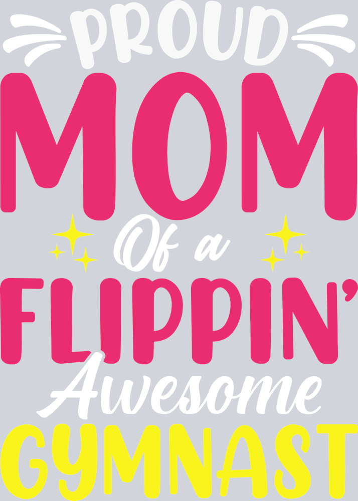 Proud Mom Of A Flippin Awesome Gymnast - STK07316