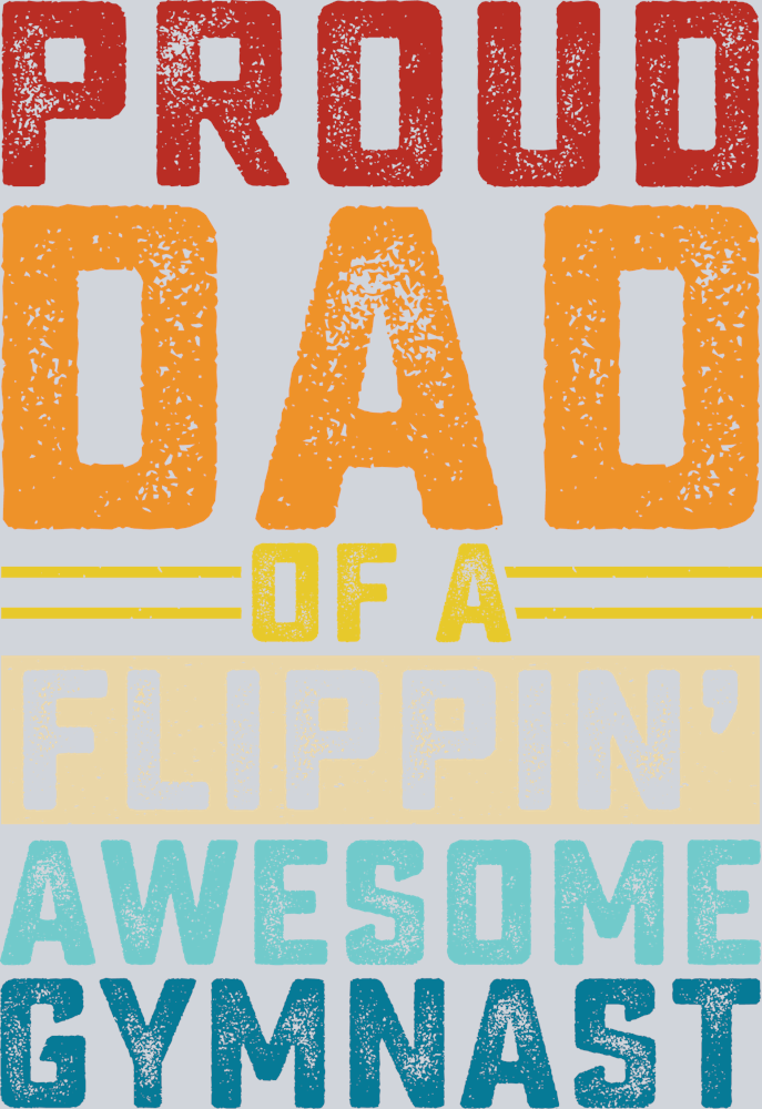 Proud Dad Of A Flippin Awesome Gymnast - STK07313