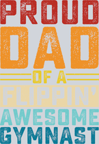 Proud Dad Of A Flippin Awesome Gymnast - STK07313