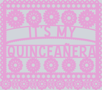 Papel Picado Its My Quinceaera 1 - STK06915