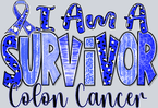 Colon Cancer Awareness I am a Survivor - STK07435