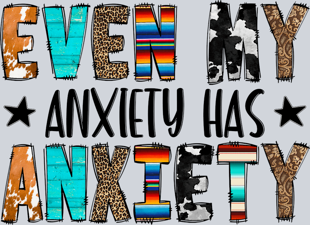 Even My Anxiety Has Anxiety - STK01860