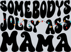 Somebodys Jolly Ass Mama Black - STK05611