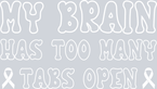 My Brain Has Too Many Tabs Open - STK04397