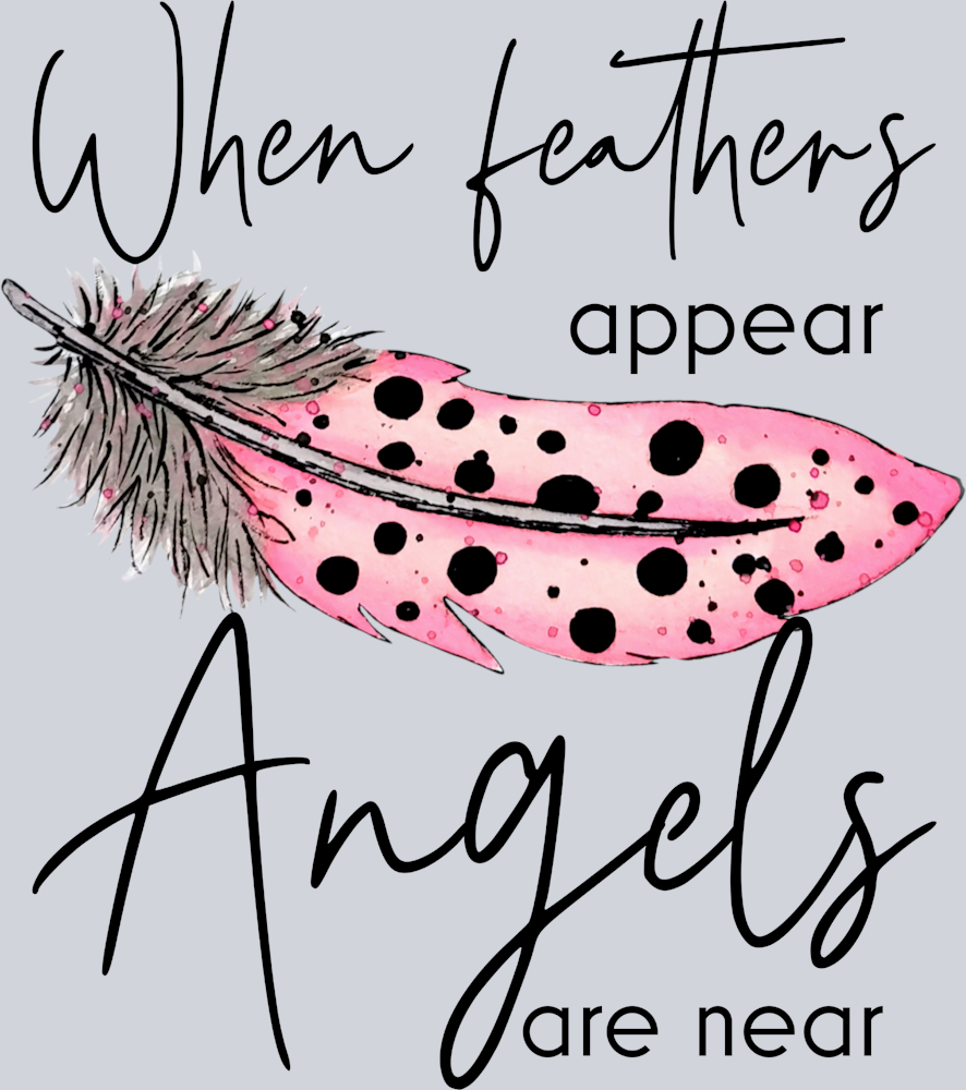 When Feathers Appear Angels Are Near - STK07029