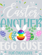 Easter Another Egg-scuse For Chocolate - STK06967