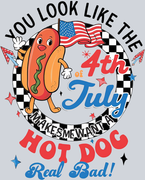 You Look Like The 4th Of July Makes Me Want A Hot Dog Real Bad - STK06596