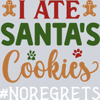 Pets I Ate Santas Cookies No Regrets - STK04865