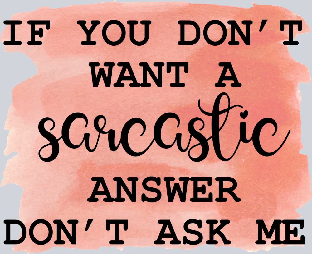Sarcasm Sarcastic Answer Don't Ask - STK05350