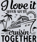 I Love It When We're Cruisin Together - Black - STK02964