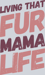 Pets Fur Mama Life - STK04858