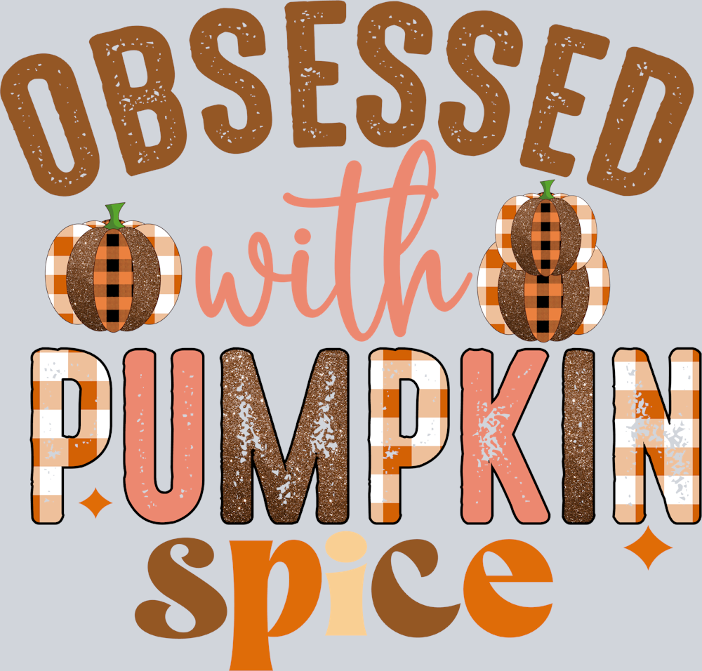 Obsessed With Pumpkin Spice - STK07231