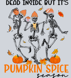Dead Inside But It's Pumpkin Spice Season - STK01610