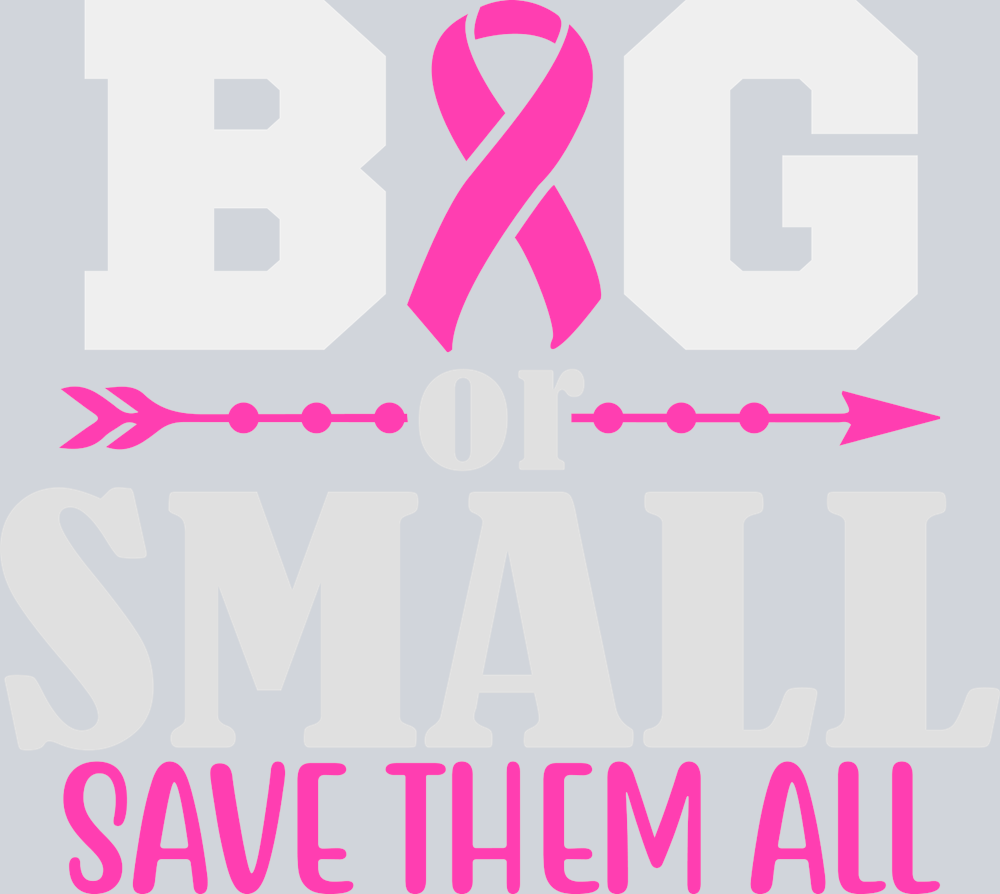 Big Or Small Save Them All BCA - STK06826