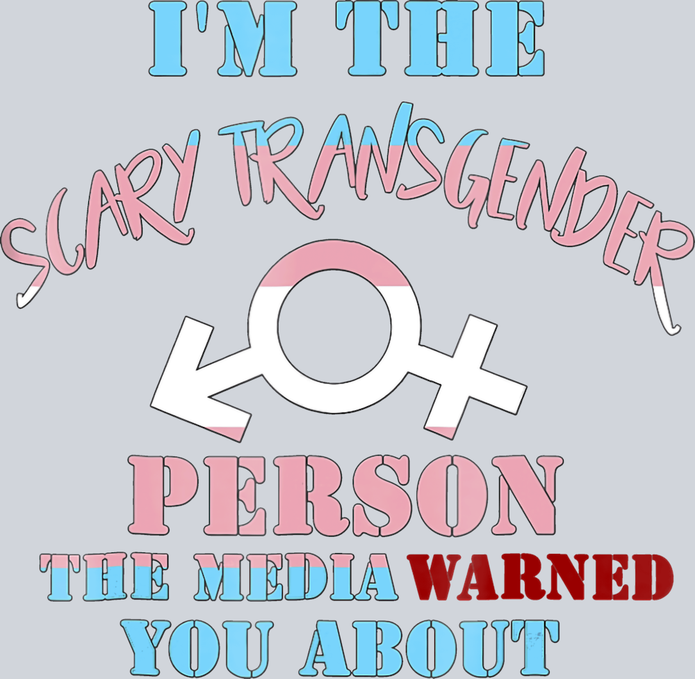 I'm The Scary Transgender Person - STK03111
