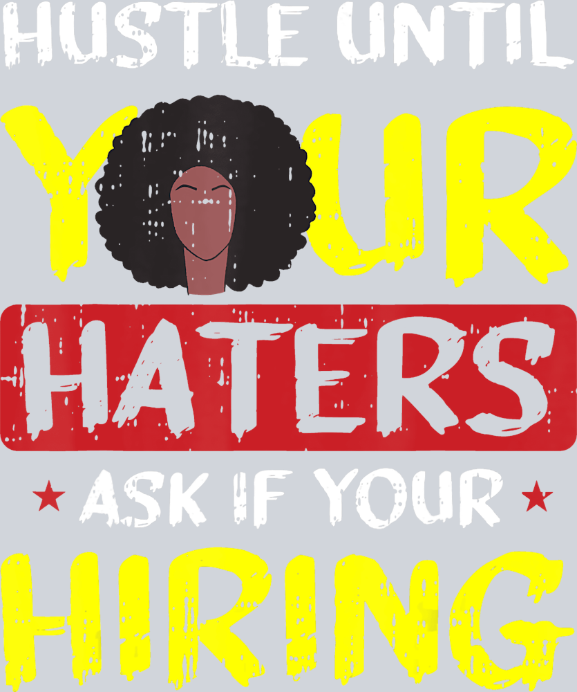 Hustle Until Your Haters - STK02835