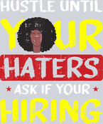 Hustle Until Your Haters - STK02835