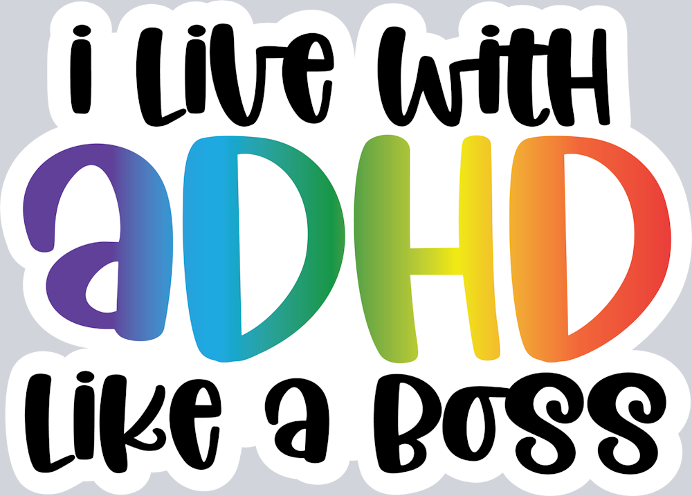 I Live With ADHD Like A Boss - STK06745