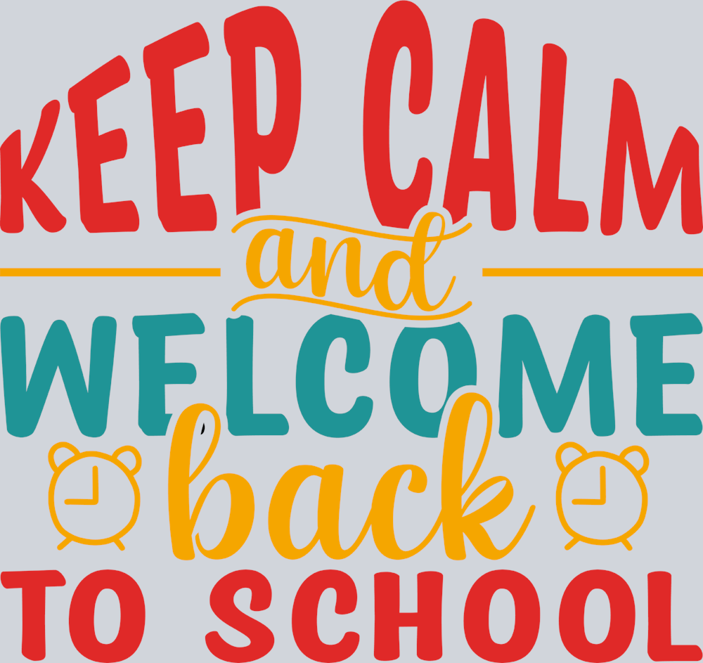 Keep Calm And Welcome Back To School 3 - STK03469