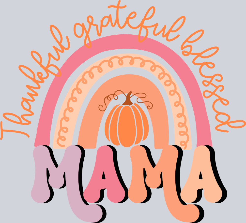 Thankful Grateful Blessed Mama - STK07098