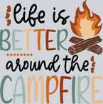 Outdoors Life Is Better Around The Campfire - STK04666