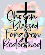 Chosen Blessed Forgiven Redeemed - STK01288