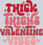 Thick Thighs Valentine Vibes - STK06104