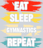 Eat Sleep Gymnastics Repeat 2 - STK07287