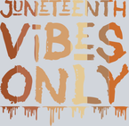 Juneteenth Vibes Only Melanin Drips - STK03424
