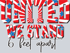 United We Stand 6 Feet Apart - STK06240