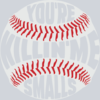 Sports Baseball Youre Killin Me Smalls - STK05674