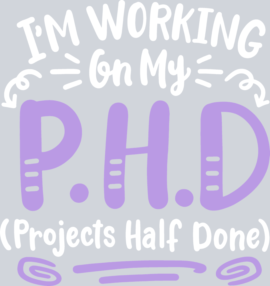 Im Working On My PHD - STK07663