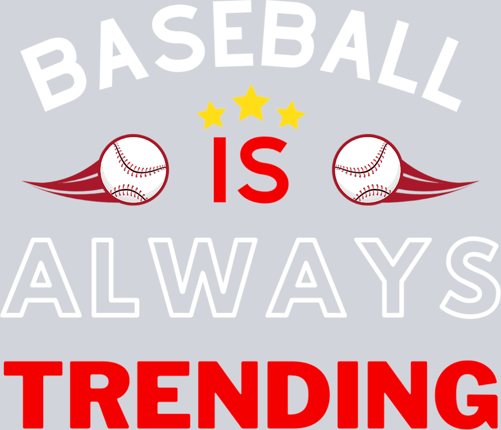 Baseball Is Always Trending - White - STK00408