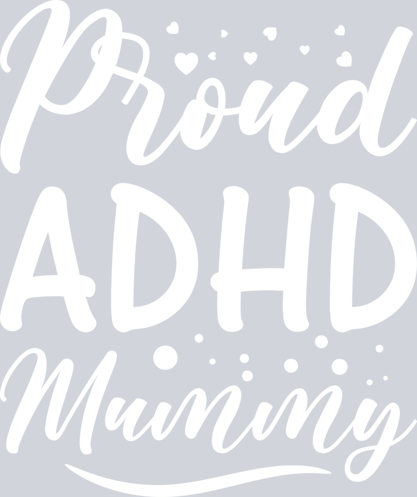 Proud ADHD Mummy - STK05029