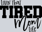 Livin That Tired Mom Life - STK03663