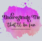 Sarcasm Underestimate Me - STK05359