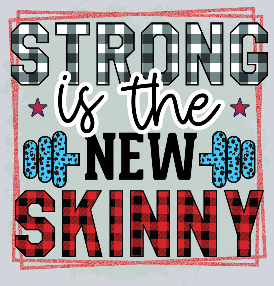 Strong Is The New Skinny - STK06717