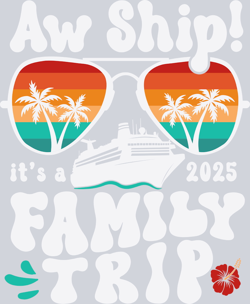 Aw Ship It's A 2025 Family Trip - White - STK00349