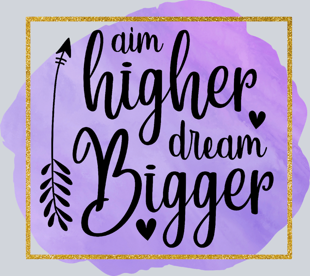Aim Higher Dream Bigger - STK00082