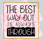 The Best Way Out Of Always Through - STK06030