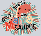 Don't Mess With A Mama Saurus - STK01691