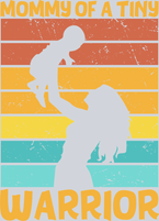 Mothers Day Mommy Of A Tiny Warrior - STK04354