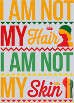 I'm Not My Hair I'm Not My Skin - STK03076