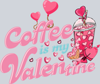 Coffee Is My Valentine Retro Pink Latte Iced Valentines Day Coffee Lover - STK01409