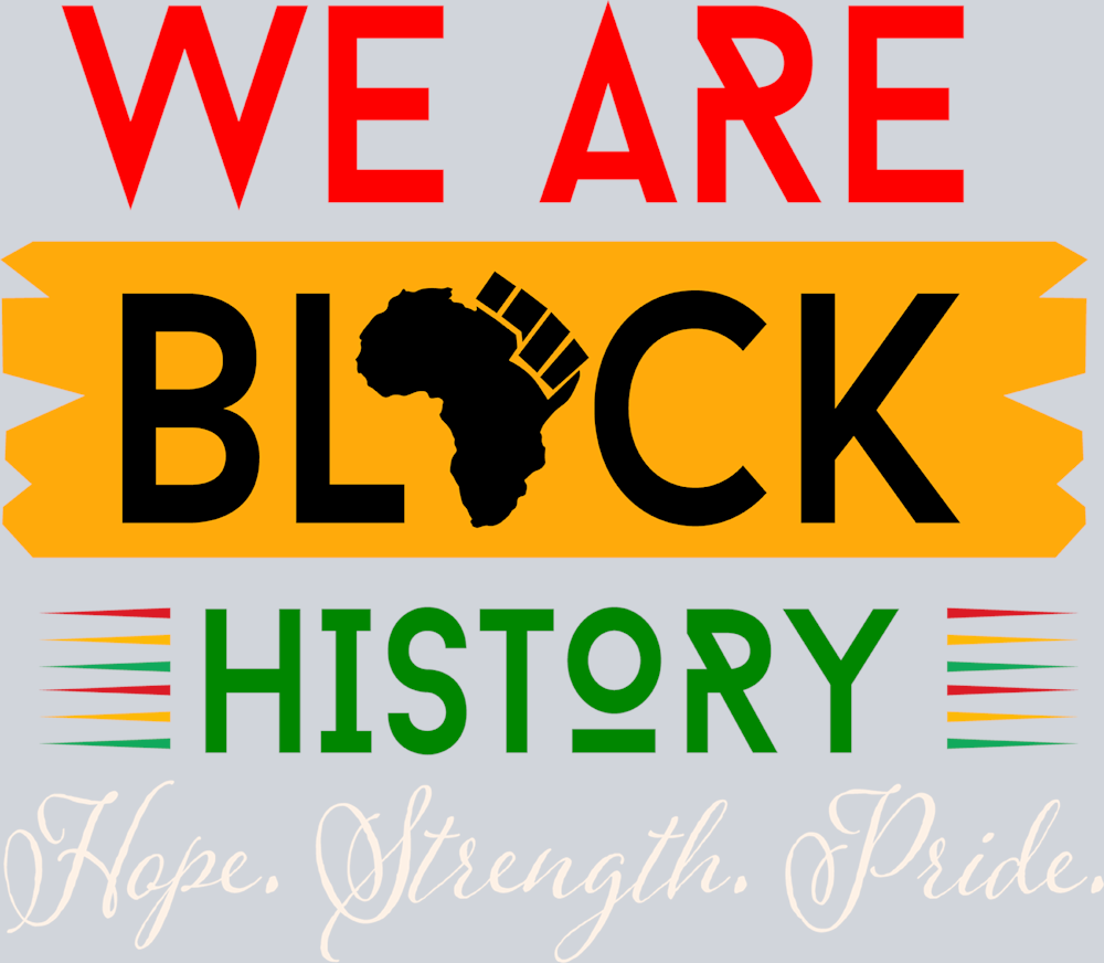 We Are Black History Hope Strength Pride - STK06380