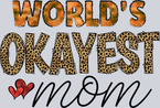 Worlds Okayest Mom - STK06530